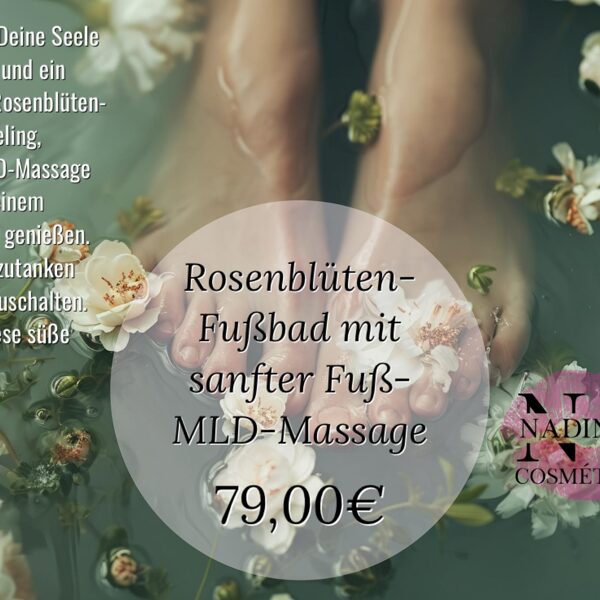 ROSENBLÜTEN-FUßBAD MIT SANFTER FUß-MLD-MASSAGE